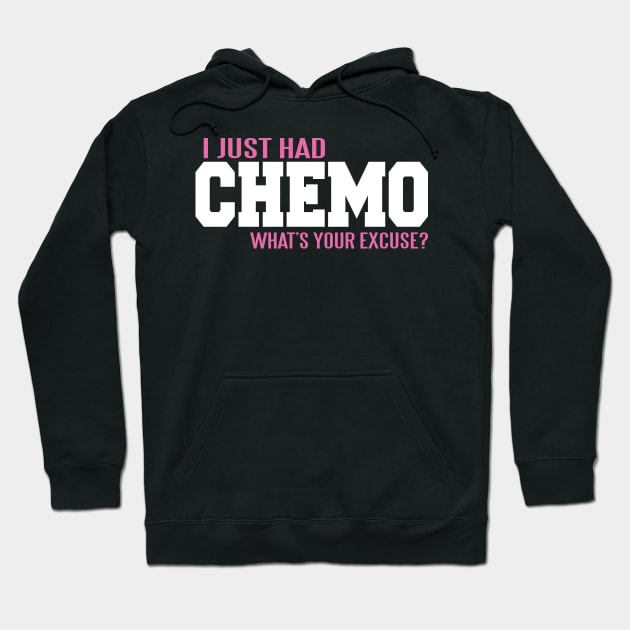 Cancer: I just had chemo. What's your excuse? Hoodie by nektarinchen